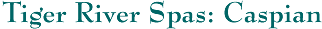 Tiger River Spas: Caspian Hot Tub Specifications
